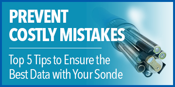 5 Tips to Prevent Costly Mistakes with Your Water Quality Sonde